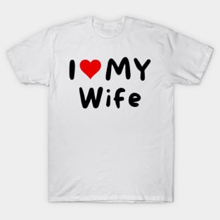 I love my wife - I heart my wife T-Shirt